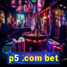 p5 .com bet